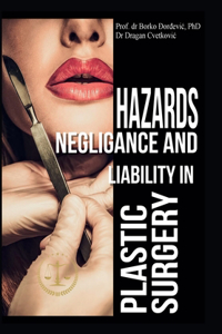 Hazards, Negligence, and Liability in Plastic Surgery