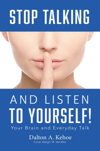 Stop Talking and Listen to Yourself!