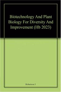 Biotechnology And Plant Biology For Diversity And Improvement (Hb 2023)