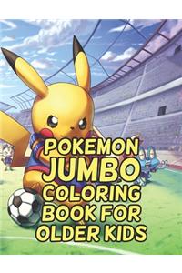 Pokemon Jumbo Coloring Book For Older Kids