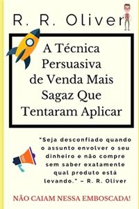 A técnica persuasiva de venda mais sagaz que tentaram aplicar