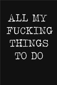 All My Fucking Things To Do
