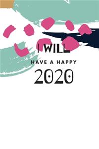 I Will Have A Happy 2020
