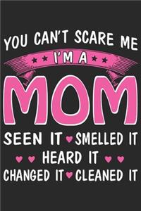 You can't scare me i'm a mom seen it smelled it heard it changed it cleaned it