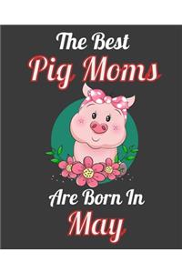 The Best Pig Moms Are Born In May