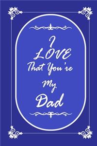 I Love That You Are My Dad 2020 Planner Weekly and Monthly