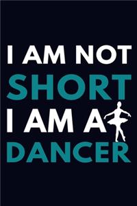 I am Not Short I am a Dancer