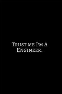 Trust Me I Am A Engineer