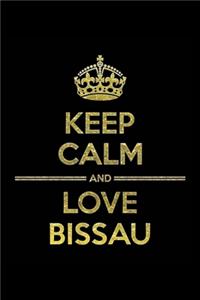 KEEP CALM AND LOVE BISSAU Notebook