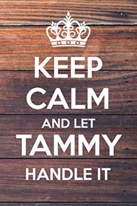 Keep Calm and Let Tammy Handle It