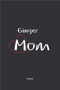 Ginger Mom Notebook: NoteBook / Journla Gift, 120 Pages, 6x9, Soft Cover, Matte Finish