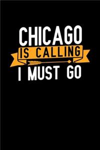 Chicago is calling I Must go