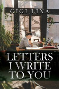 Letters I Write to You