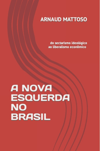 A Nova Esquerda Do Brasil