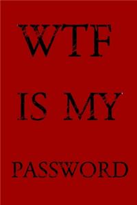 Wtf Is My Password: Keep track of usernames, passwords, web addresses in one easy & organized location -Red Cover