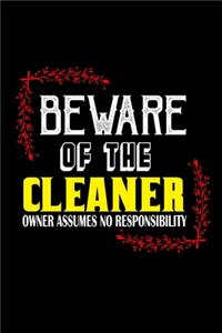 Beware of the cleaner. Owner assumes no responsibility