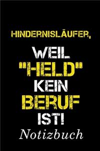 Hindernisläufer, Weil "Held" Kein Beruf Ist Notizbuch: - Notizbuch mit 110 linierten Seiten - Format 6x9 DIN A5 - Soft cover matt -