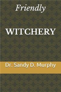 Friendly WITCHERY