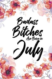 Badass Bitches Are Born In July