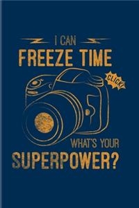 I Can Freeze Time What's Your Superpower