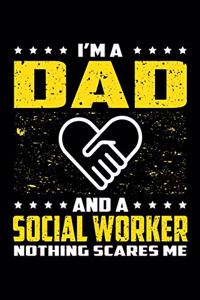 I'm A Dad And A Social Worker Nothing Scares Me