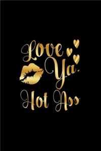Love Ya, Hot Ass