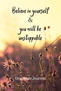 Believe In yourself & You Will Be Unstoppable
