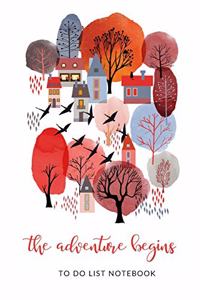 The Adventure Begins To Do List Notebook
