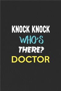 Knock Knock Who's There Doctor