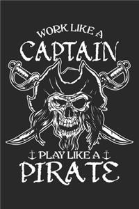 Work Like A Captain Play Like A Pirate