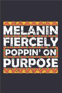 Melanin Fiercely Poppin' On Purpose