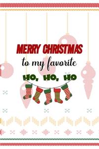 Merry Christmas To My Favorite Ho, Ho, Ho