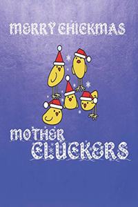 Merry Chickmas Mother Cluckers