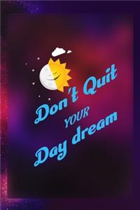 Don't Quit Your Daydream: Notebook Journal Composition Blank Lined Diary Notepad 120 Pages Paperback Universe Texture Day Dream