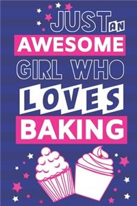 Just an Awesome Girl Who Loves Baking