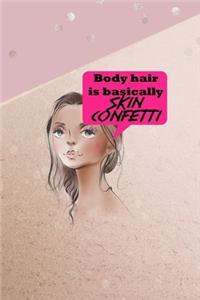 Body Hair Is Basically Skin Confetti