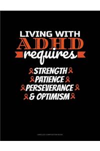 Living With Adhd Requires Strength Patience Perseverance & Optimism