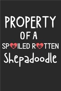 Property Of A Spoiled Rotten Shepadoodle