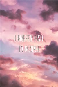 I Prefer Fish To People