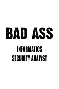 Bad Ass Informatics Security Analyst