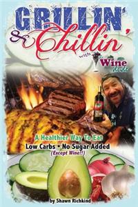 Grillin' & Chillin' With The Wine Dude
