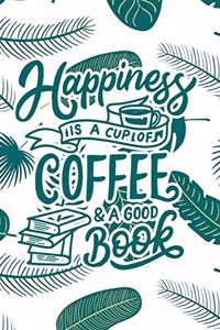 Happiness is a Cup of Coffee & a Good Book