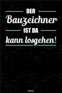 Der Bauzeichner ist da kann losgehen! Notizbuch