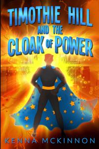 Timothie Hill And The Cloak Of Power