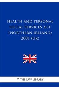 Health and Personal Social Services Act (Northern Ireland) 2001 (UK)