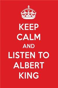 Keep Calm and Listen to Albert King