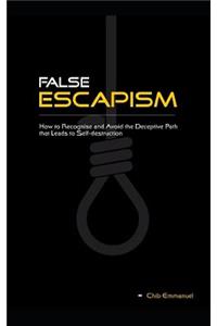 False Escapism