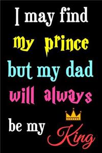 I may find my prince but my dad will always be my king