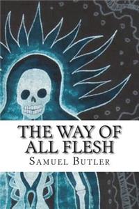 The Way of All Flesh