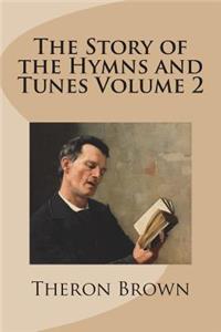The Story of the Hymns and Tunes Volume 2